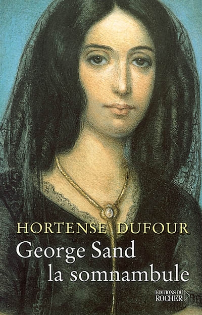 George Sand, la somnambule