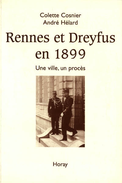 Rennes et Dreyfus en 1899 : une ville, un procès