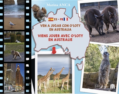 Ven a jugar con O’Loty en Australia : descubre y aprende a través de palabras y fotos. Viens jouer avec O'Loty en Australie : découvre et apprends avec des mots et des photos