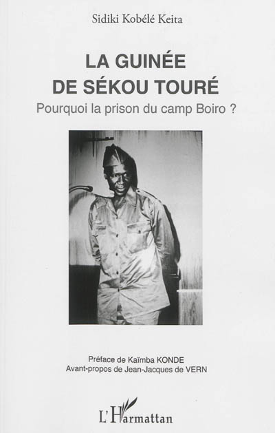 La Guinée de Sékou Touré : pourquoi la prison du camp Boiro ?