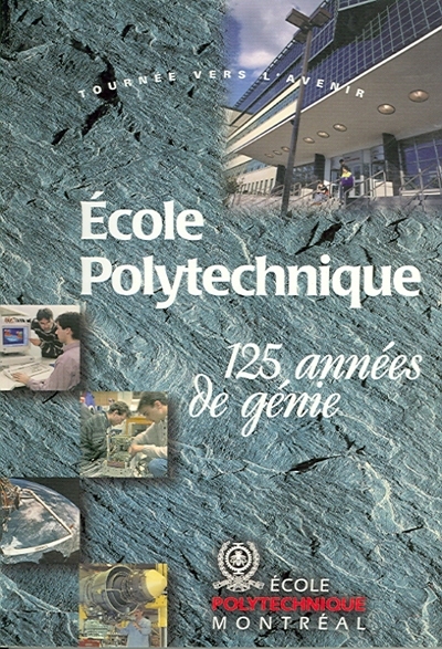 Ecole Polytechnique : 125 années de génie