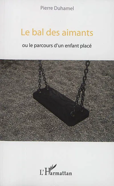 Le bal des aimants ou Le parcours d'un enfant placé