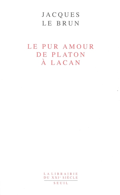 Le Pur Amour : de Platon à Lacan