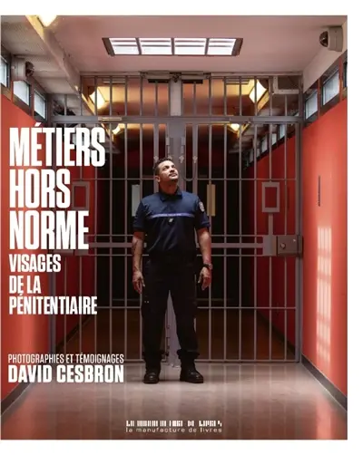 Métiers hors norme : visages de la pénitentiaire