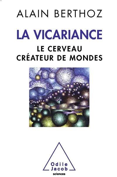 La vicariance : le cerveau créateur de mondes