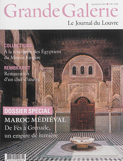 Grande Galerie, le journal du Louvre, n° 29. Maroc médiéval : de Fès à Grenade, un empire de lumière