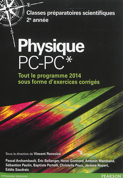 Physique prépa PC-PC*, classes préparatoires scientifiques 2e année : tout le programme 2014 sous forme d'exercices corrigés