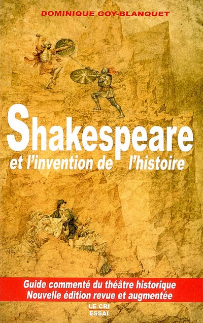 Shakespeare et l'invention de l'histoire : guide commenté du théâtre historique