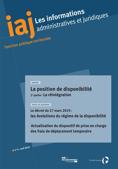 Informations administratives et juridiques, n° 4 (2019). La position de disponibilité : 2e partie, la réintégration
