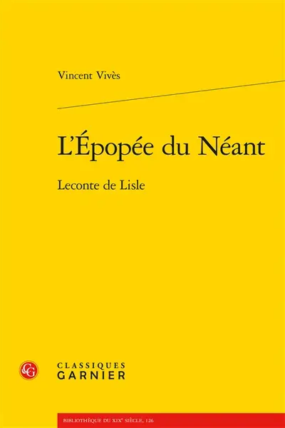 L'épopée du néant : Leconte de Lisle