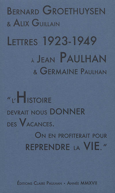 Lettres à Jean Paulhan & Germaine Paulhan : 1923-1949