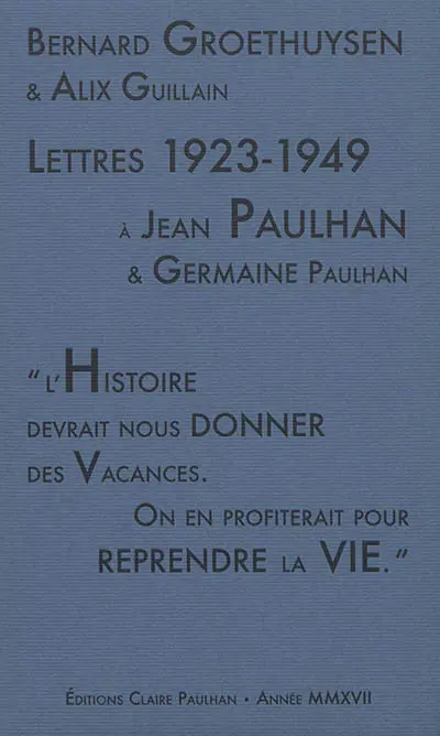 Lettres à Jean Paulhan & Germaine Paulhan : 1923-1949