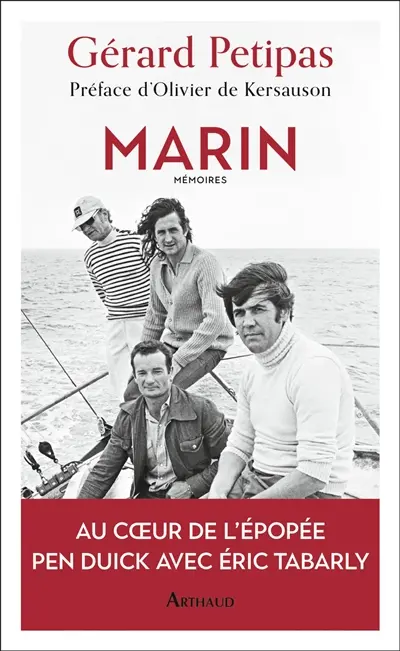 Marin : au coeur de l'épopée Pen Duick avec Eric Tabarly : mémoires