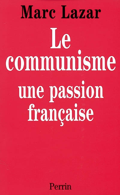 Le communisme : une passion française