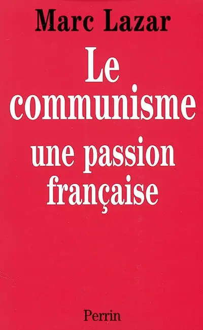 Le communisme : une passion française