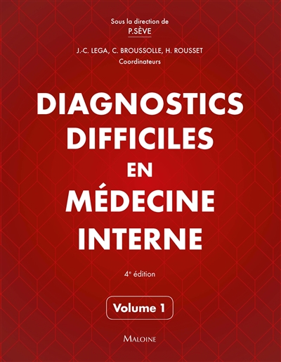 Diagnostics difficiles en médecine interne. Vol. 1