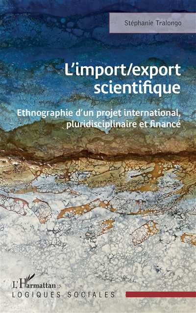 L'import-export scientifique : ethnographie d'un projet international, pluridisciplinaire et financé