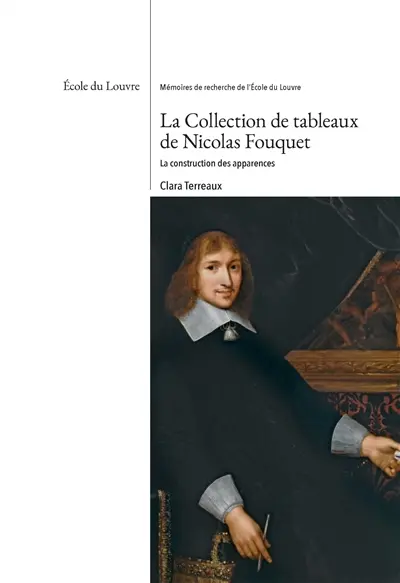 La collection de tableaux de Nicolas Fouquet : la construction des apparences