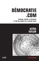 Démocratie.com : pouvoir,...
