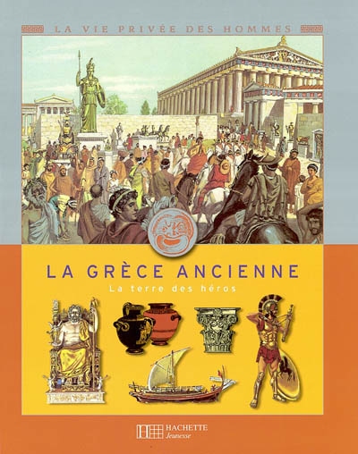 la grèce ancienne : la terre des héros