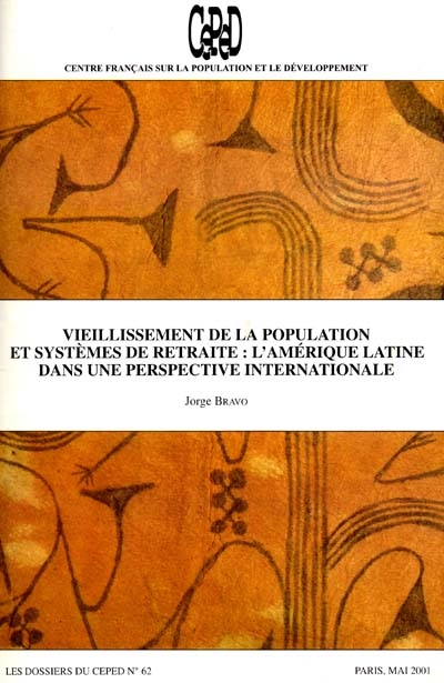 Dossiers du CEPED (Les), n° 62. Vieillissement de la population et systèmes de retraite : l'Amérique latine dans une perspective internationale