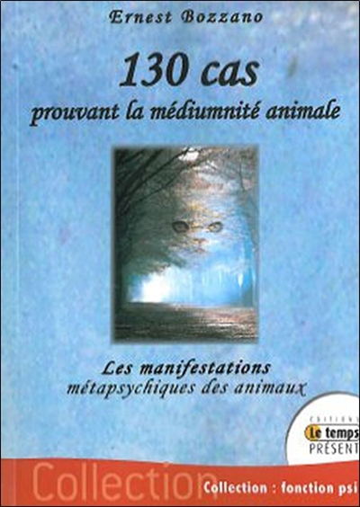 130 cas prouvant la médiumnité animale : les manifestations métapsychiques des animaux