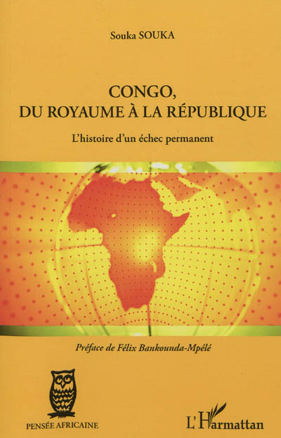 Congo, du royaume à la République : l'histoire d'un échec permanent