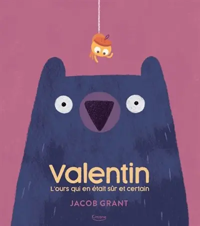 Valentin. L'ours qui en était sûr et certain