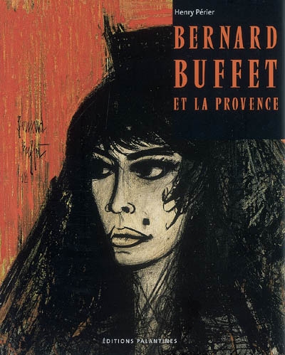 Bernard Buffet et la Provence