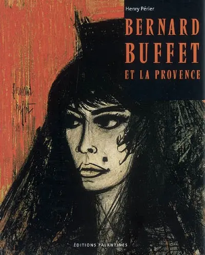 Bernard Buffet et la Provence