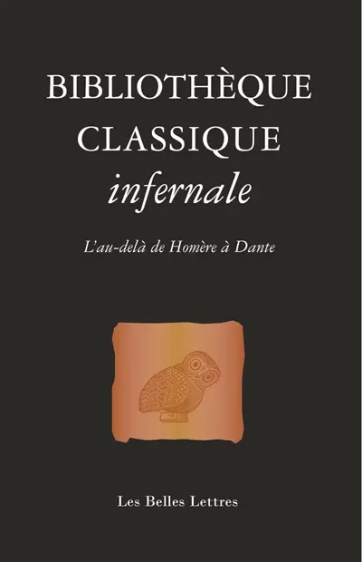 Bibliothèque classique infernale : l'au-delà de Homère à Dante