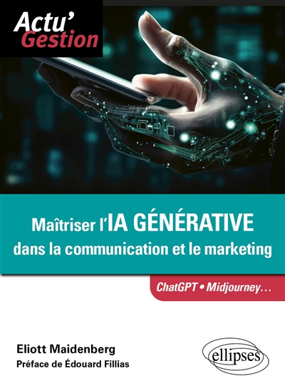 Maîtriser l'IA générative dans la communication et le marketing : ChatGPT, Midjourney...