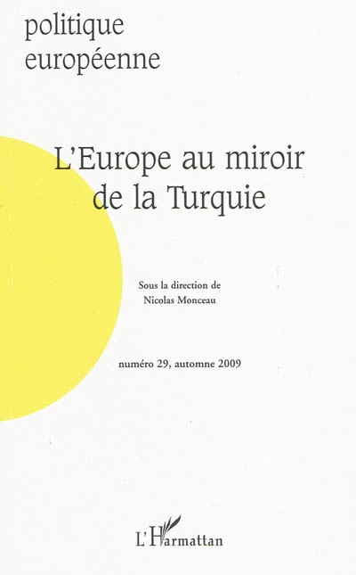 Politique européenne, n° 29. L'Europe au miroir de la Turquie