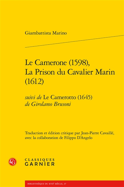 Le camerone (1598). La prison du cavalier Marin (1612). Le camerotto (1645)