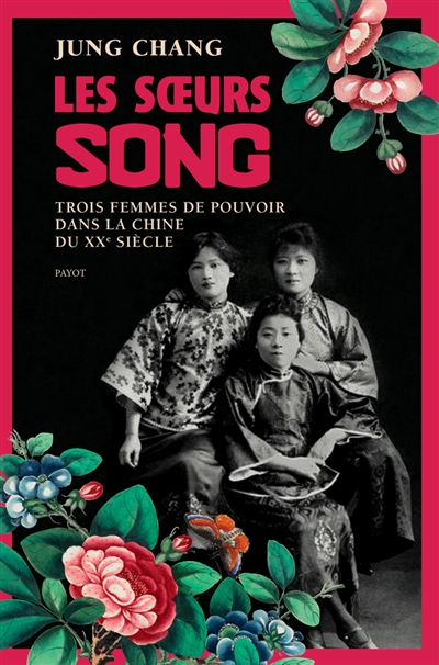 Les soeurs Song : trois femmes de pouvoir dans la Chine du XXe siècle