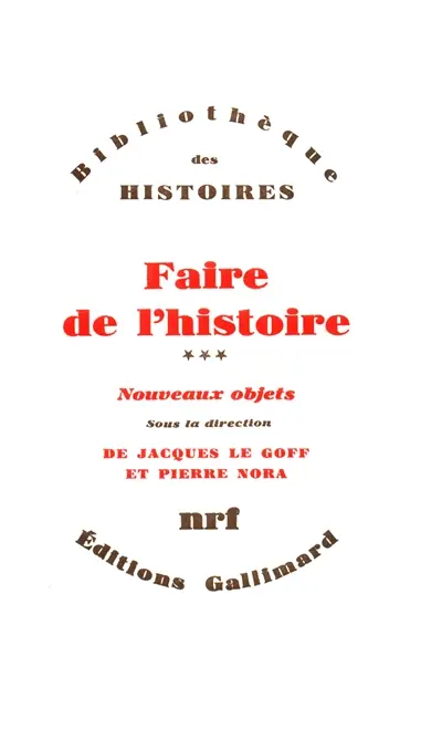 Faire de l'histoire. Vol. 3. Nouveaux objets