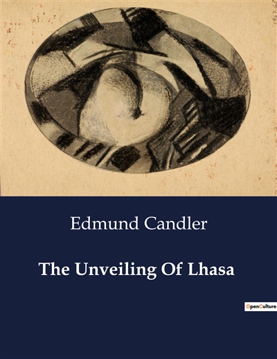 The Unveiling Of Lhasa : A...