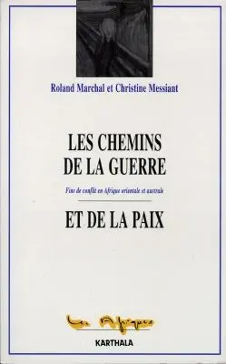 Les chemins de la guerre et de la paix : fins des conflits en Afrique orientale et australe