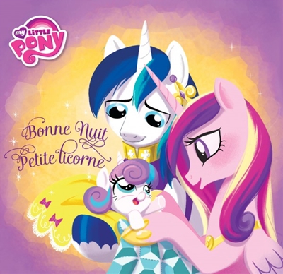 My little pony : bonne nuit petite licorne