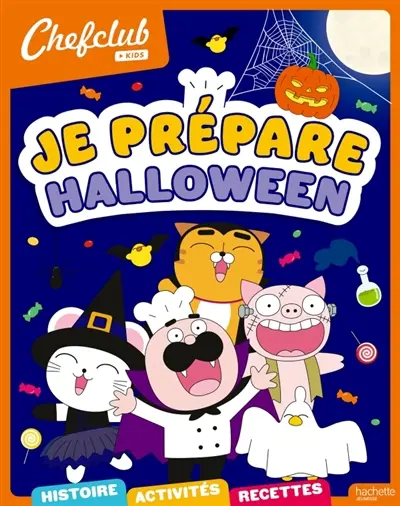 Je prépare Halloween : histoire, activités, recettes