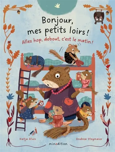 Bonjour mes petits loirs ! : Allez hop, debout, c'est le matin !