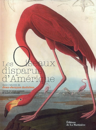 Les oiseaux disparus d'Amérique : dans l'oeuvre de Jean-Jacques Audubon