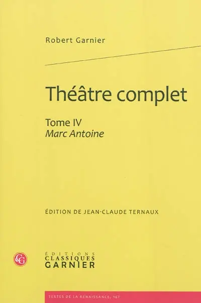 Théâtre complet. Vol. 4. Marc-Antoine