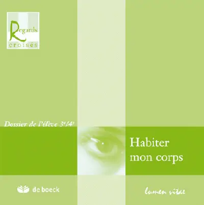 Habiter mon corps : dossier de l'élève : 3e-4e