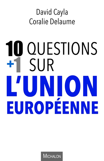 10 + 1 questions sur l'Union européenne
