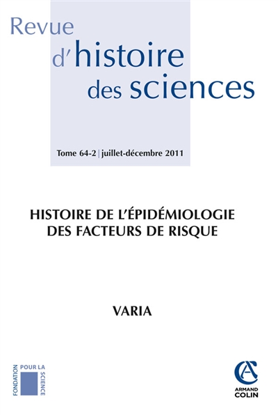 Revue d'histoire des sciences, n° 64-2. Histoire de l'épidémiologie des facteurs de risque