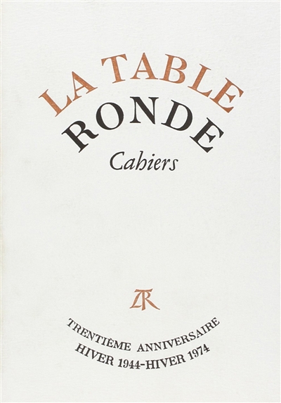 Cahiers de la Table ronde, hiver 1974 : 30e anniversaire