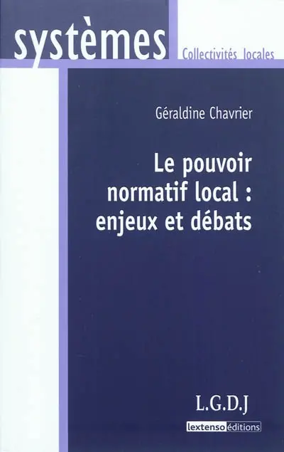 Le pouvoir normatif local : enjeux et débats