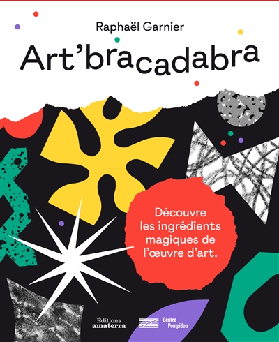 Art'bracadabra : découvre les ingrédients magiques de l'oeuvre d'art