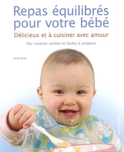 Repas équilibré pour votre bébé : délicieux et à cuisiner avec amour